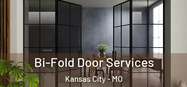 Bi-Fold Door Services Kansas City - MO