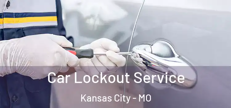 Car Lockout Service Kansas City - MO