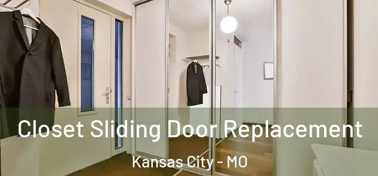 Closet Sliding Door Replacement Kansas City - MO