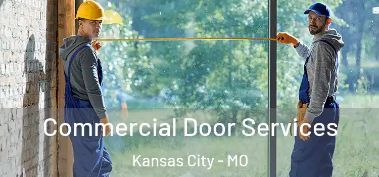 Commercial Door Services Kansas City - MO