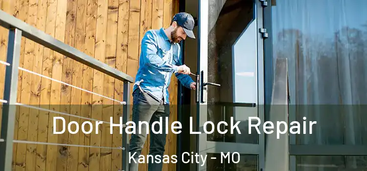 Door Handle Lock Repair Kansas City - MO