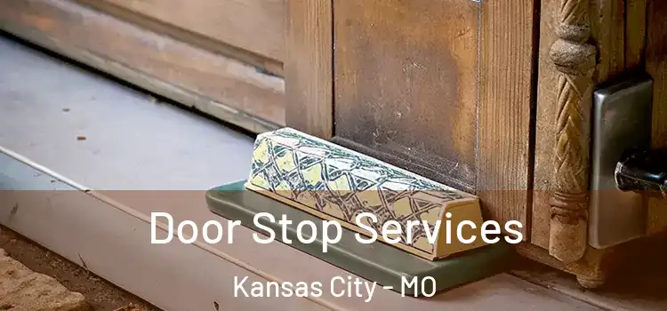 Door Stop Services Kansas City - MO