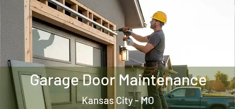 Garage Door Maintenance Kansas City - MO