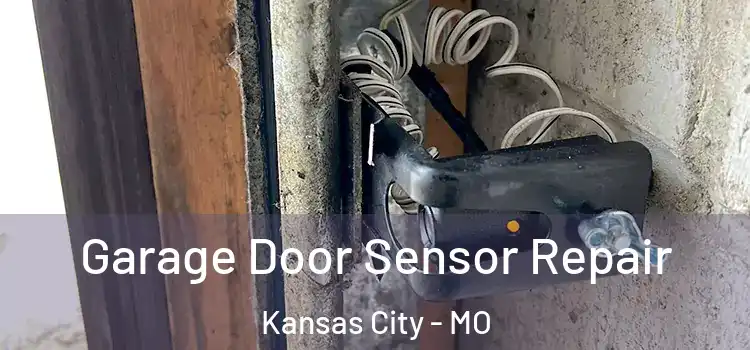 Garage Door Sensor Repair Kansas City - MO