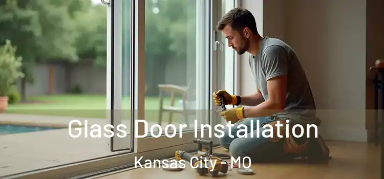 Glass Door Installation Kansas City - MO
