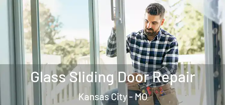 Glass Sliding Door Repair Kansas City - MO