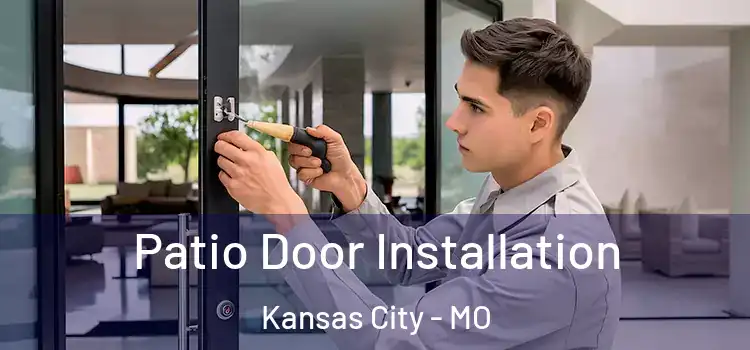 Patio Door Installation Kansas City - MO