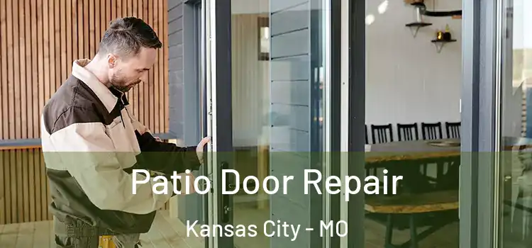 Patio Door Repair Kansas City - MO