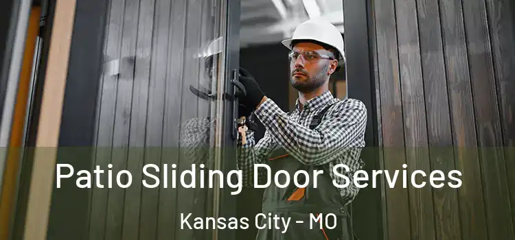 Patio Sliding Door Services Kansas City - MO