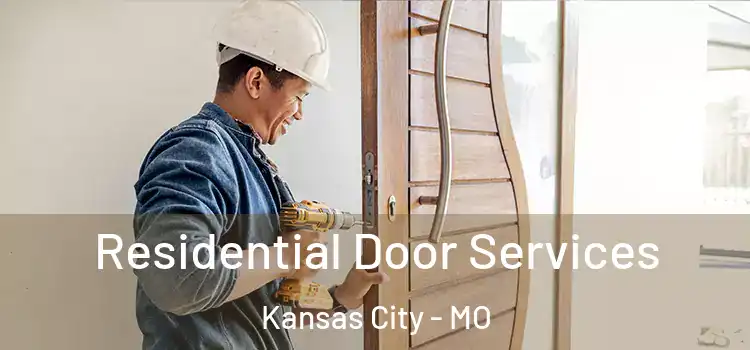 Residential Door Services Kansas City - MO