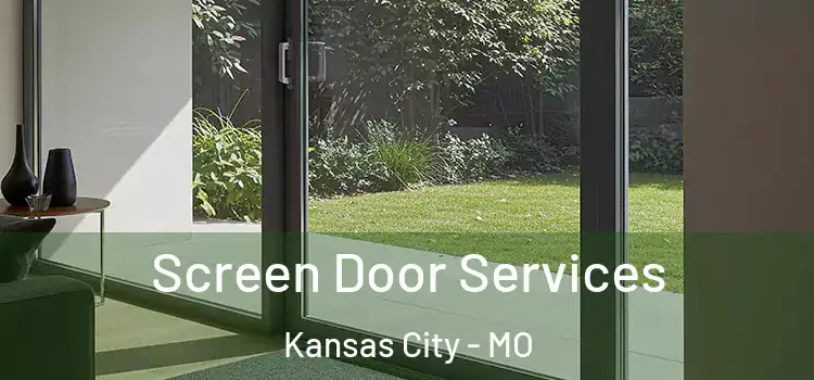 Screen Door Services Kansas City - MO
