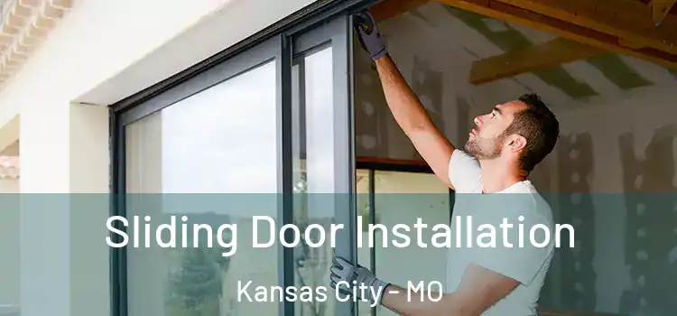 Sliding Door Installation Kansas City - MO