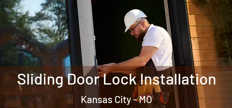 Sliding Door Lock Installation Kansas City - MO